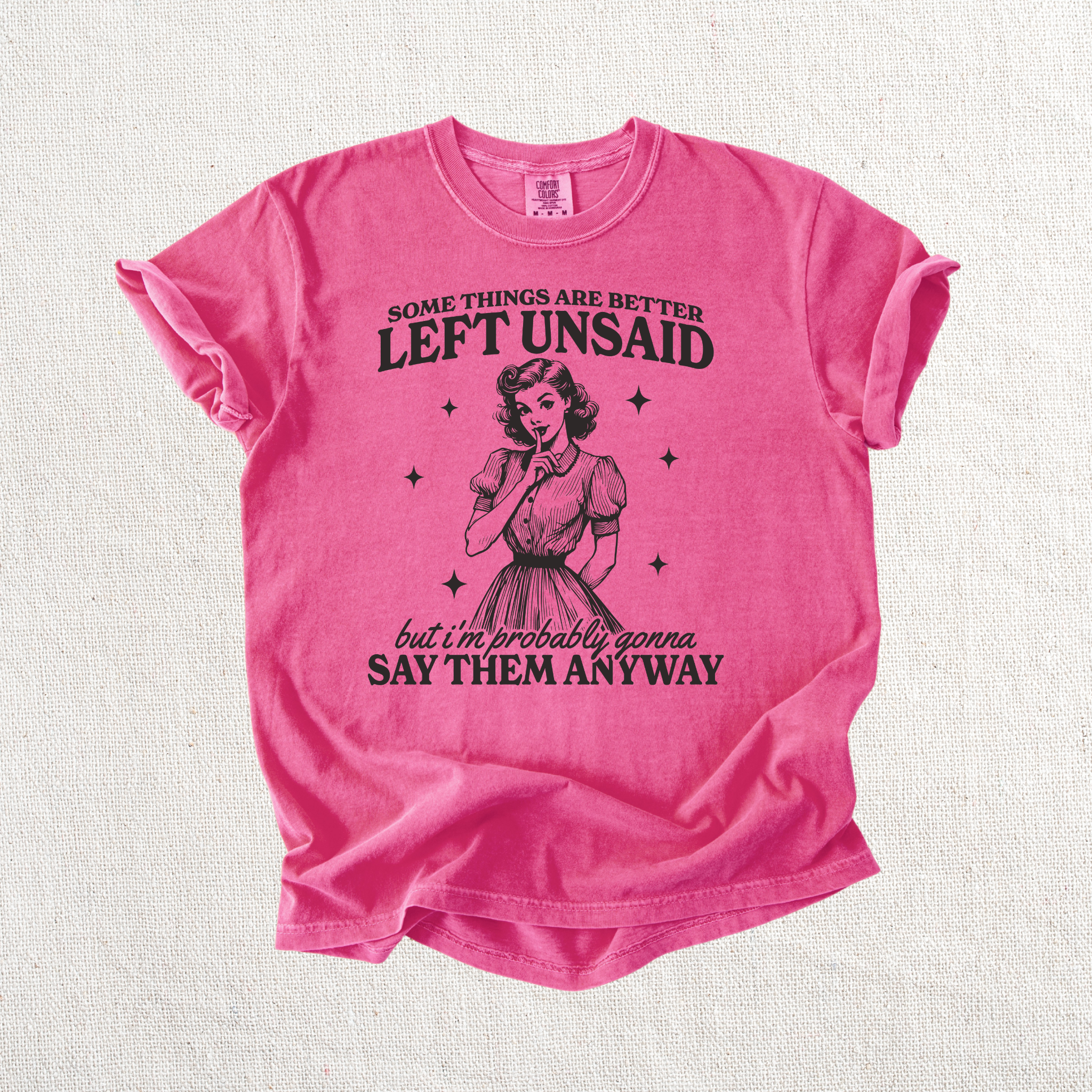 Some things are better left unsaid Graphic Tee