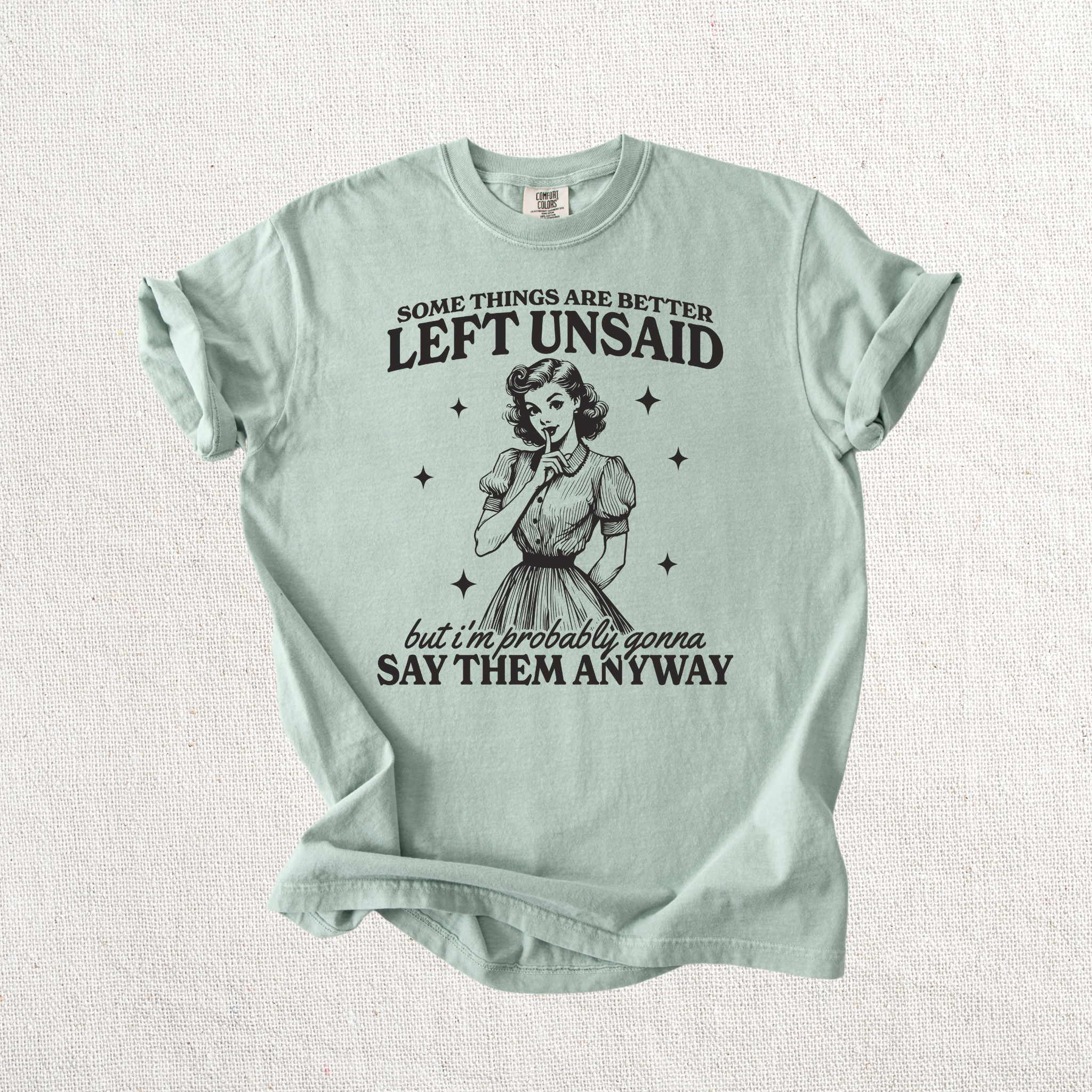 Some things are better left unsaid Graphic Tee