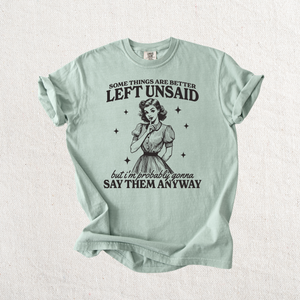Some things are better left unsaid Graphic Tee